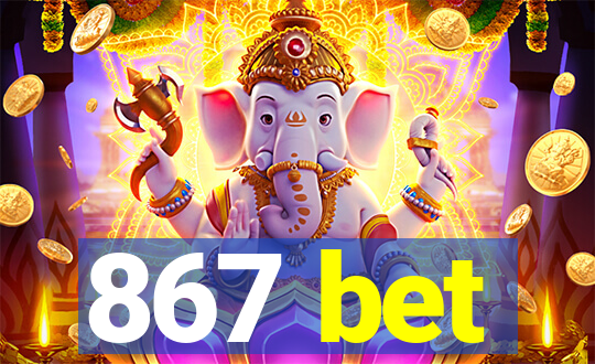 867 bet